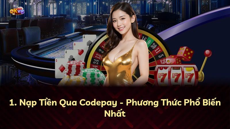 1. Nạp Tiền Qua Codepay - Phương Thức Phổ Biến Nhất