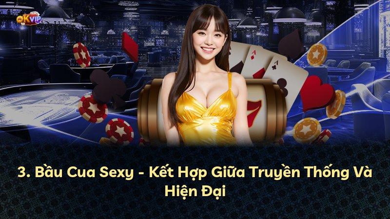 3. Bầu Cua Sexy - Kết Hợp Giữa Truyền Thống Và Hiện Đại