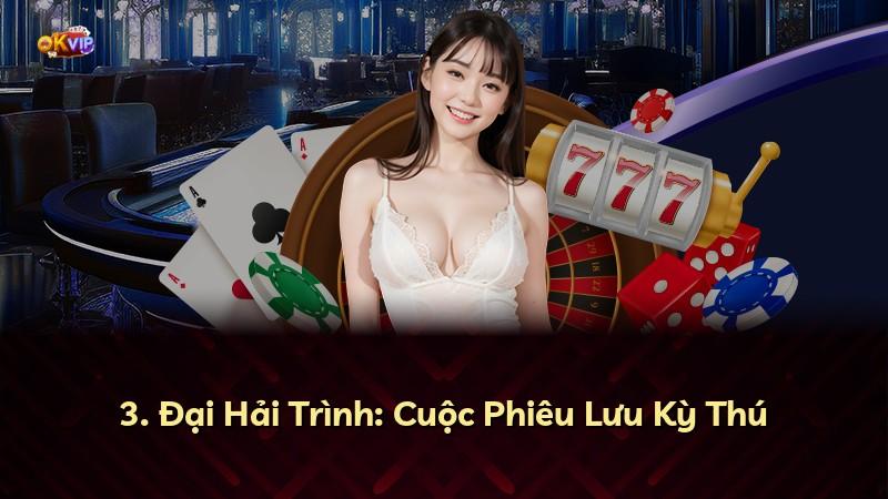 3. Đại Hải Trình: Cuộc Phiêu Lưu Kỳ Thú