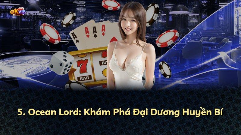 5. Ocean Lord: Khám Phá Đại Dương Huyền Bí