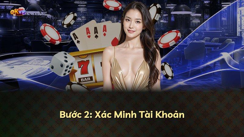 Bước 2: Xác Minh Tài Khoản