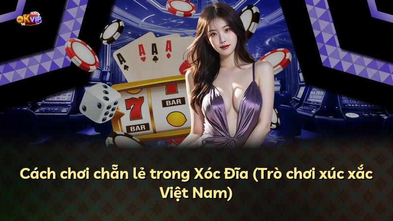 Cách chơi chẵn lẻ trong Xóc Đĩa (Trò chơi xúc xắc Việt Nam)