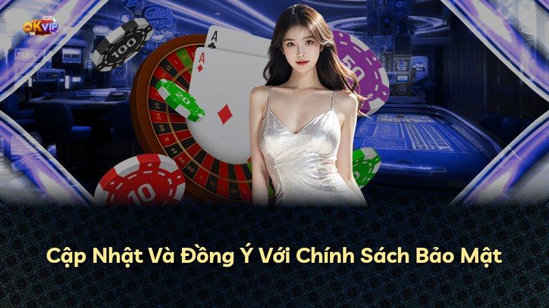 Cập Nhật Và Đồng Ý Với Chính Sách Bảo Mật