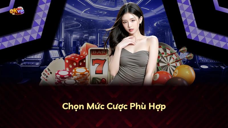 Chọn Mức Cược Phù Hợp