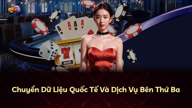 Chuyển Dữ Liệu Quốc Tế Và Dịch Vụ Bên Thứ Ba