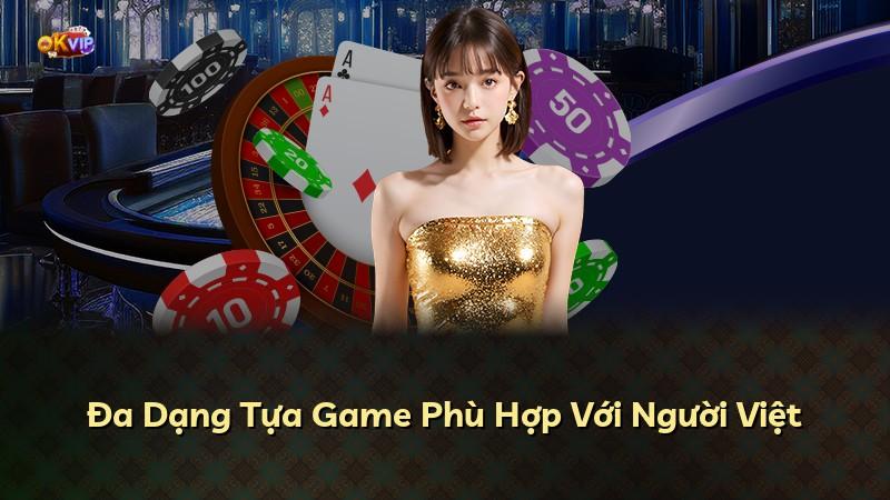Đa Dạng Tựa Game Phù Hợp Với Người Việt