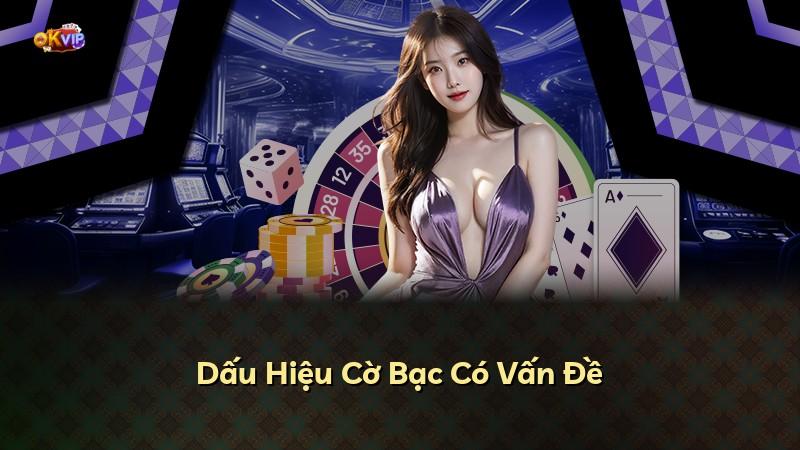 Dấu Hiệu Cờ Bạc Có Vấn Đề