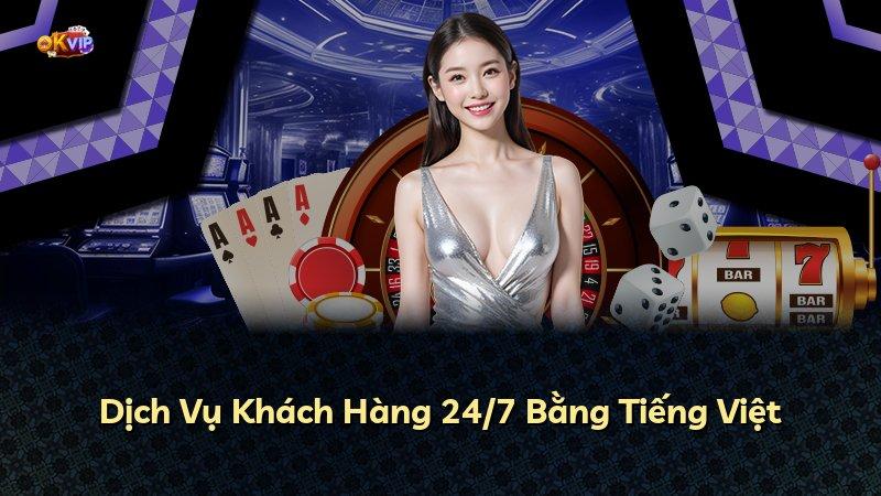 Dịch Vụ Khách Hàng 24/7 Bằng Tiếng Việt