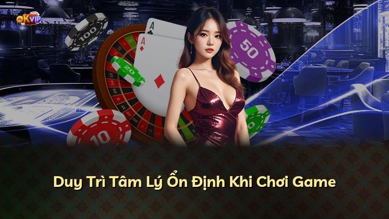 Duy Trì Tâm Lý Ổn Định Khi Chơi Game