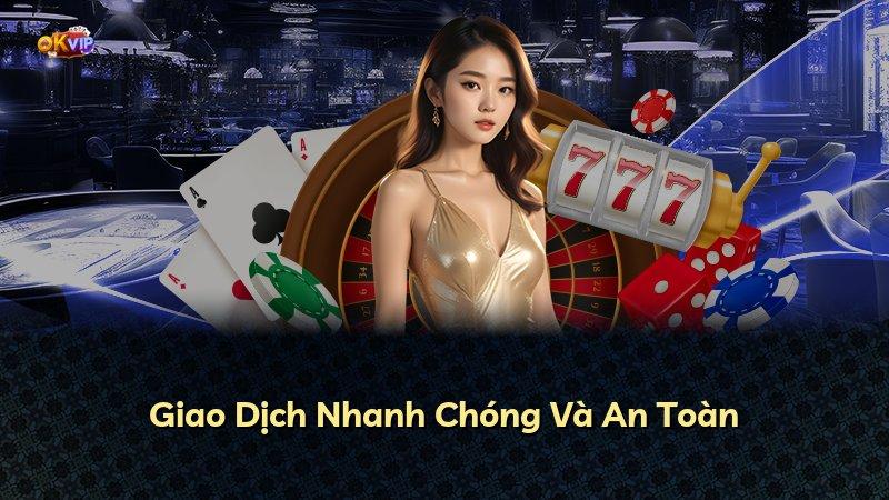 Giao Dịch Nhanh Chóng Và An Toàn