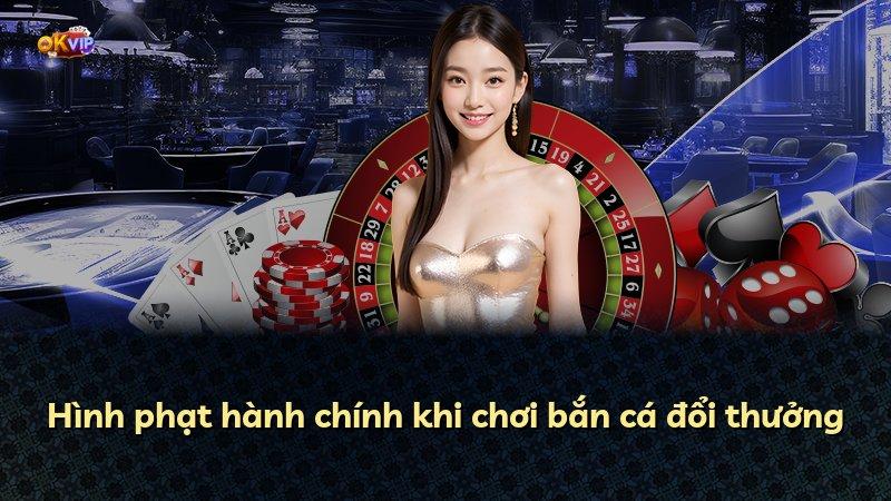 Hình phạt hành chính khi chơi bắn cá đổi thưởng