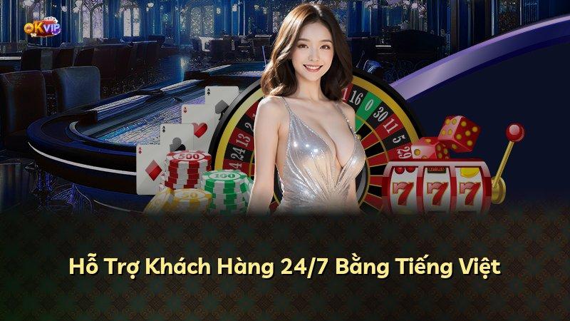 Hỗ Trợ Khách Hàng 24/7 Bằng Tiếng Việt