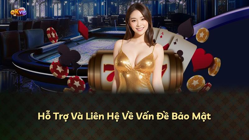 Hỗ Trợ Và Liên Hệ Về Vấn Đề Bảo Mật