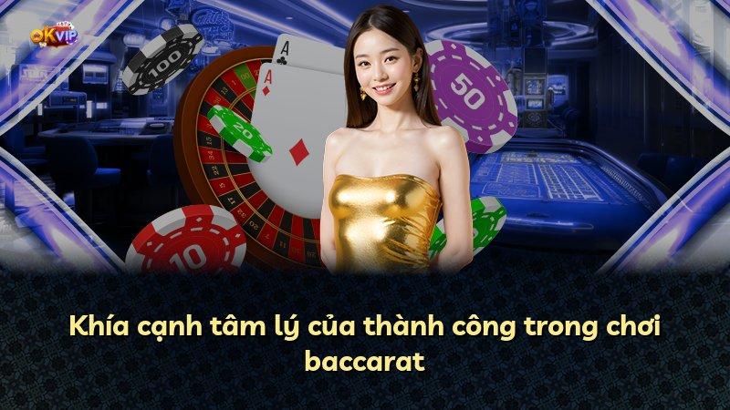 Khía cạnh tâm lý của thành công trong chơi baccarat