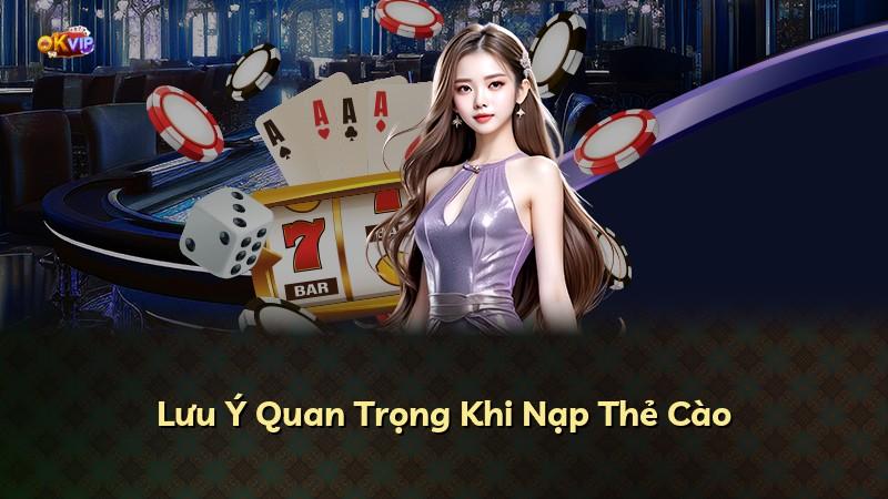 Lưu Ý Quan Trọng Khi Nạp Thẻ Cào