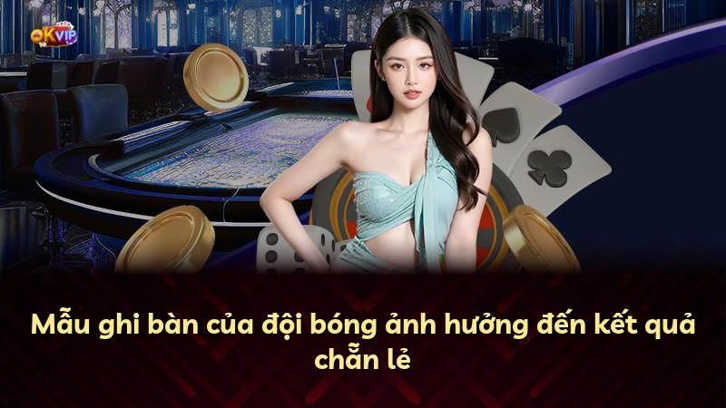 Mẫu ghi bàn của đội bóng ảnh hưởng đến kết quả chẵn lẻ
