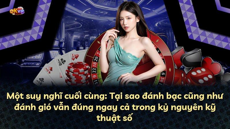 Một suy nghĩ cuối cùng: Tại sao đánh bạc cũng như đánh gió vẫn đúng ngay cả trong kỷ nguyên kỹ thuật số