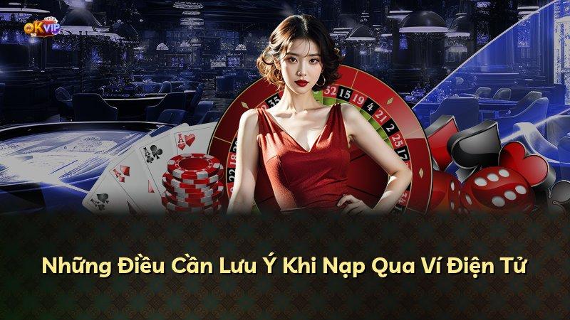Những Điều Cần Lưu Ý Khi Nạp Qua Ví Điện Tử