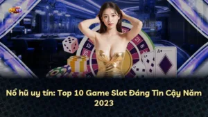 Nổ hũ uy tín: Top 10 Game Slot Đáng Tin Cậy Năm 2025