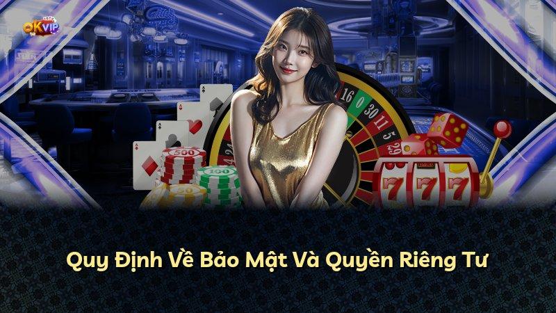 Quy Định Về Bảo Mật Và Quyền Riêng Tư