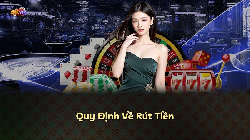 Quy Định Về Rút Tiền