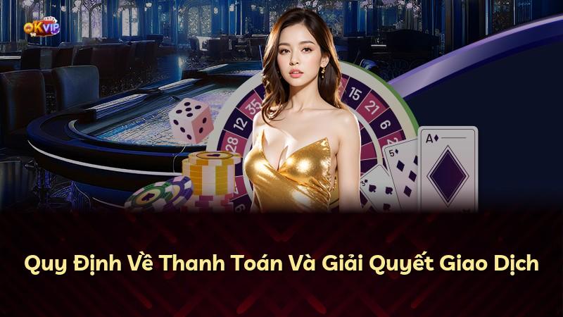 Quy Định Về Thanh Toán Và Giải Quyết Giao Dịch
