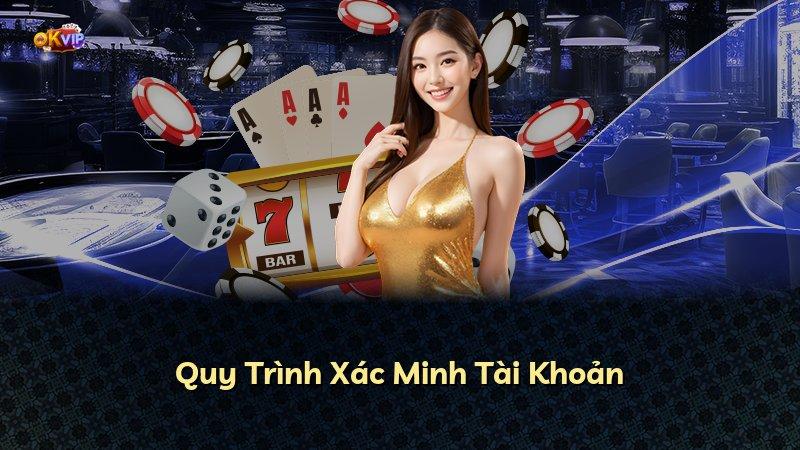 Quy Trình Xác Minh Tài Khoản