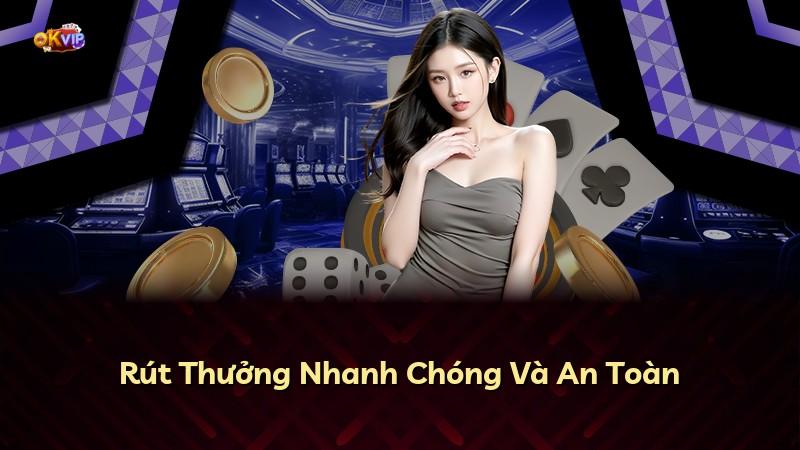 Rút Thưởng Nhanh Chóng Và An Toàn