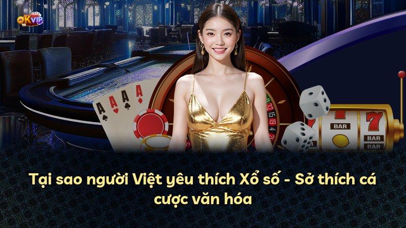 Tại sao người Việt yêu thích Xổ số - Sở thích cá cược văn hóa