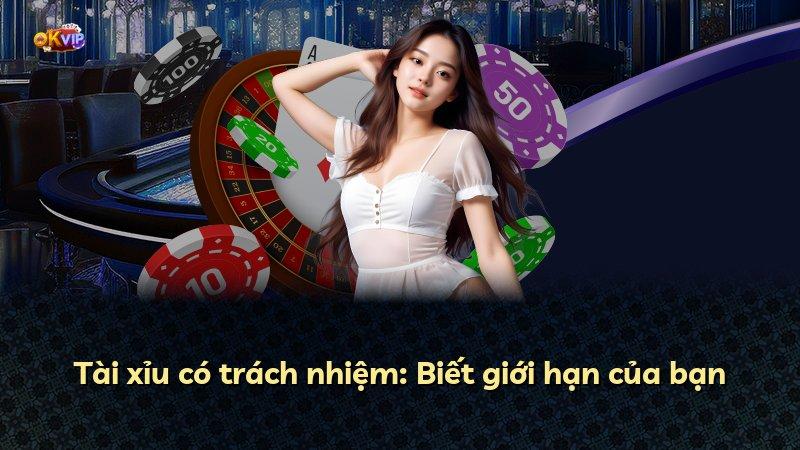 Tài xỉu có trách nhiệm: Biết giới hạn của bạn