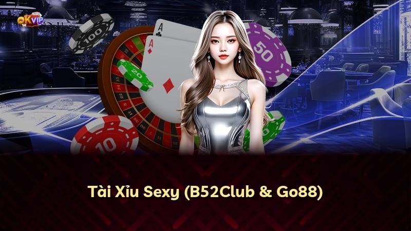 Tài Xỉu Sexy (B52Club & Go88)