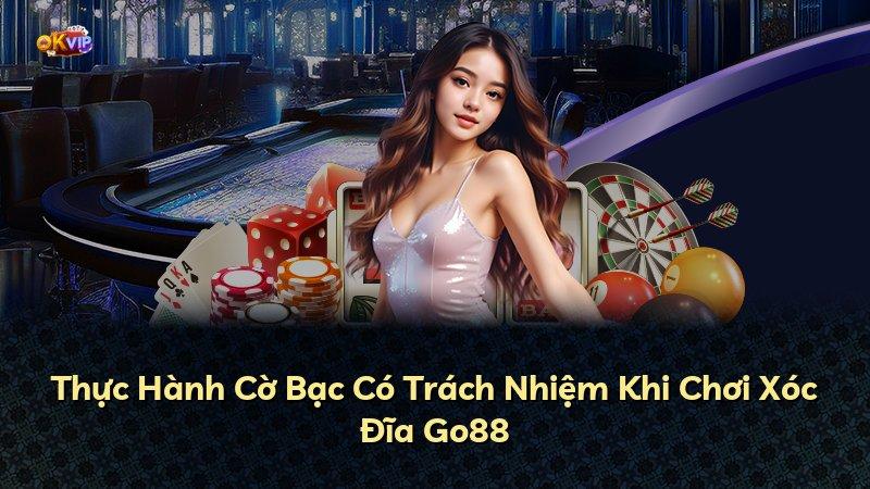 Thực Hành Cờ Bạc Có Trách Nhiệm Khi Chơi Xóc Đĩa Go88