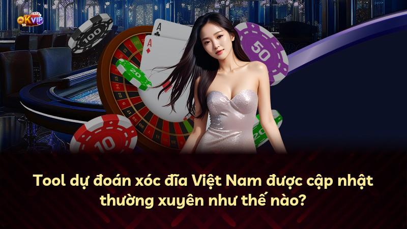 Tool dự đoán xóc đĩa Việt Nam được cập nhật thường xuyên như thế nào?