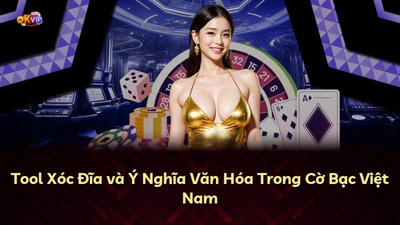 Tool Xóc Đĩa và Ý Nghĩa Văn Hóa Trong Cờ Bạc Việt Nam
