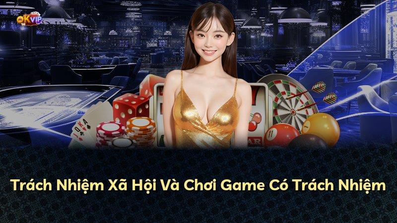 Trách Nhiệm Xã Hội Và Chơi Game Có Trách Nhiệm