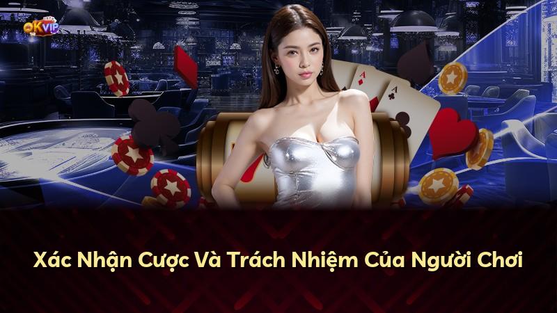 Xác Nhận Cược Và Trách Nhiệm Của Người Chơi