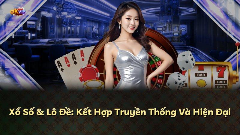 Xổ Số & Lô Đề: Kết Hợp Truyền Thống Và Hiện Đại