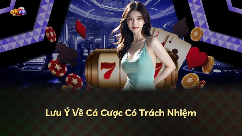 Lưu Ý Về Cá Cược Có Trách Nhiệm