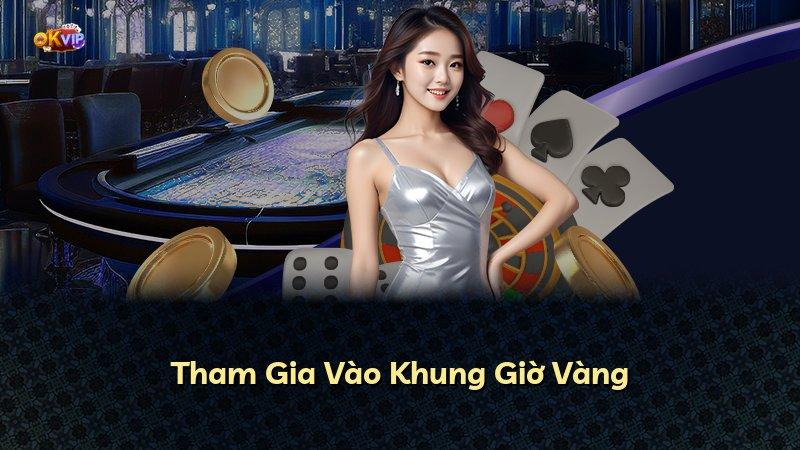 Tham Gia Vào Khung Giờ Vàng