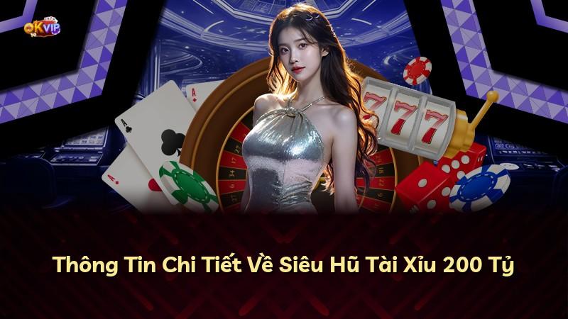 Thông Tin Chi Tiết Về Siêu Hũ Tài Xỉu 200 Tỷ